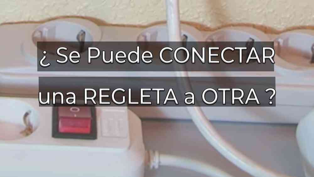 ¿Se puede conectar una regleta a otra?